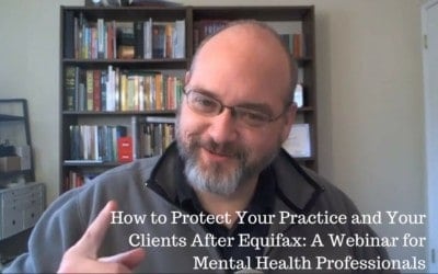 How to Protect Your Practice and Your Clients After Equifax: A Webinar for Mental Health Professionals