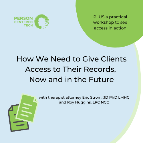 How We Need to Give Clients Access to Their Records, Now and in the Future