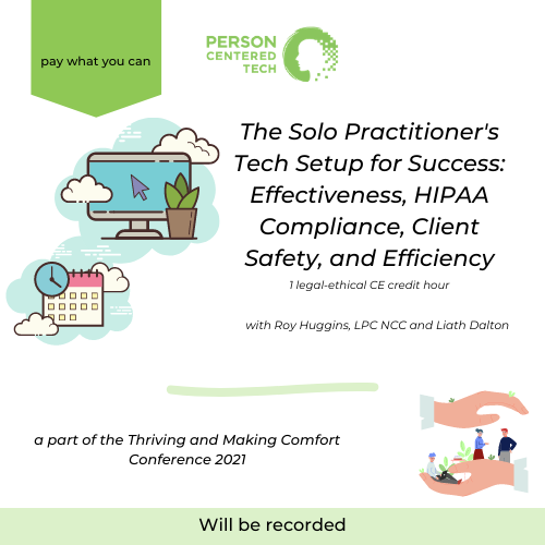 The Solo Practitioner's Tech Setup for Success: Effectiveness, HIPAA Compliance, Client Safety, and Efficiency