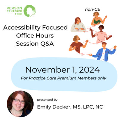 Registration: Group Practice Office Hours (November 1st, 2024) with Emily Decker, MS, LPC, NC on Accessibility & Teletherapy
