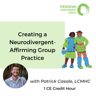 Creating a Neurodivergent-Affirming Group Practice