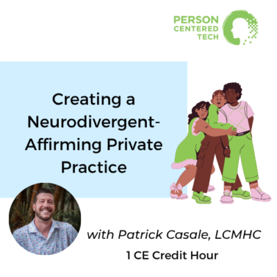 Creating a Neurodivergent-Affirming Private Practice