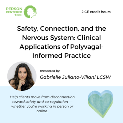 Safety, Connection, and the Nervous System: Clinical Applications of Polyvagal-Informed Practice