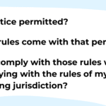 Is practice permitted? What rules come with that permission? Can I comply with those rules while also complying with the rules of my own licensing jurisdiction?